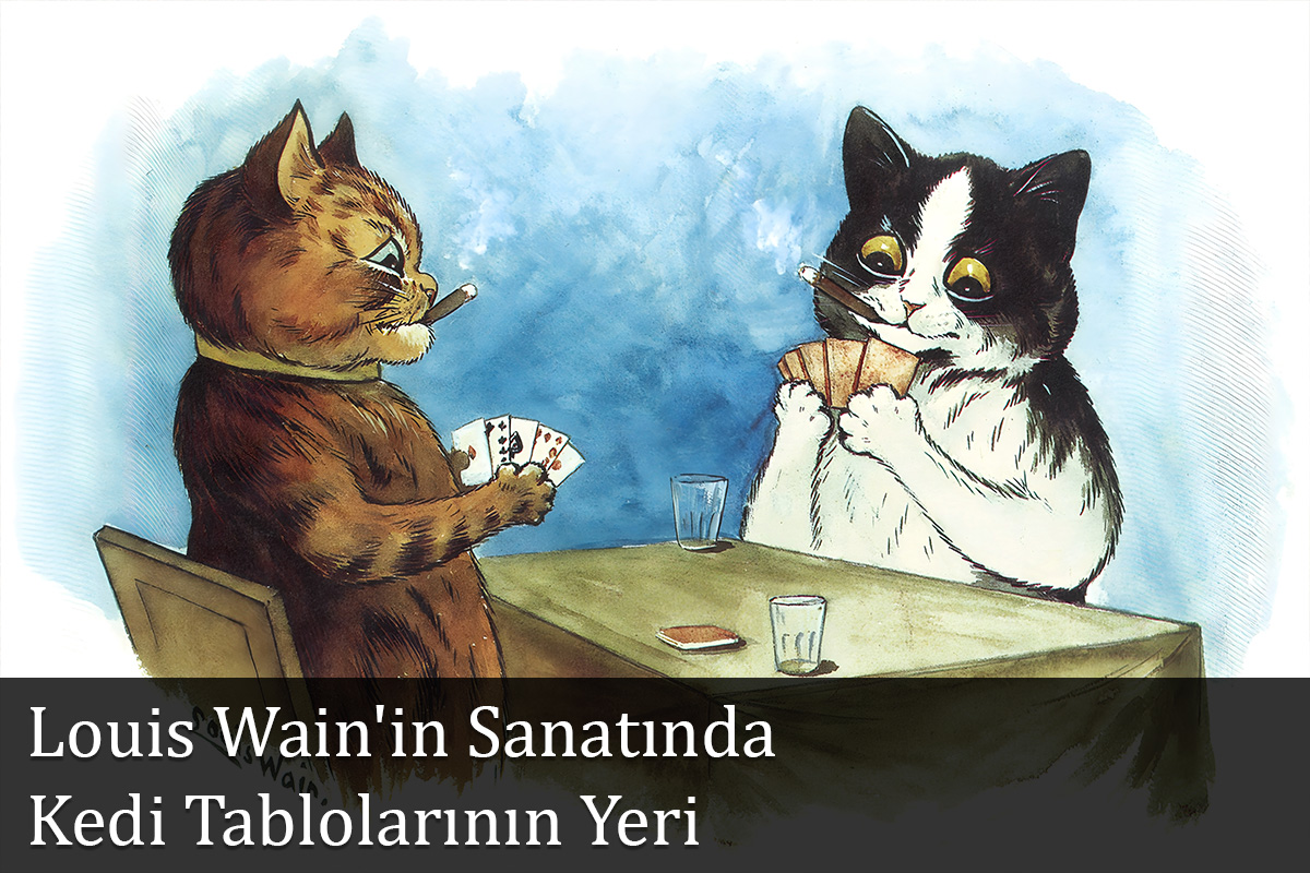 Louis Wain'in Sanatında Kedi Tablolarının Yeri 