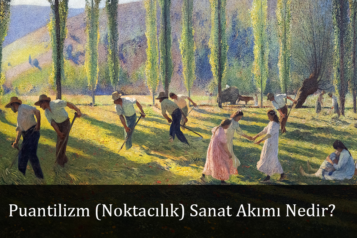 Puantilizm (Noktacılık) Sanat Akımı Nedir?