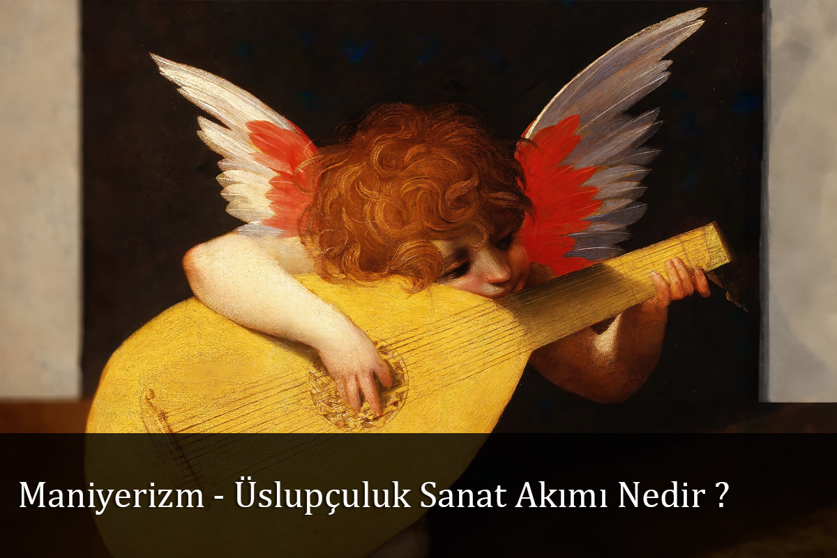 Maniyerizm (Üslupçuluk) Sanat Akımı Nedir? 