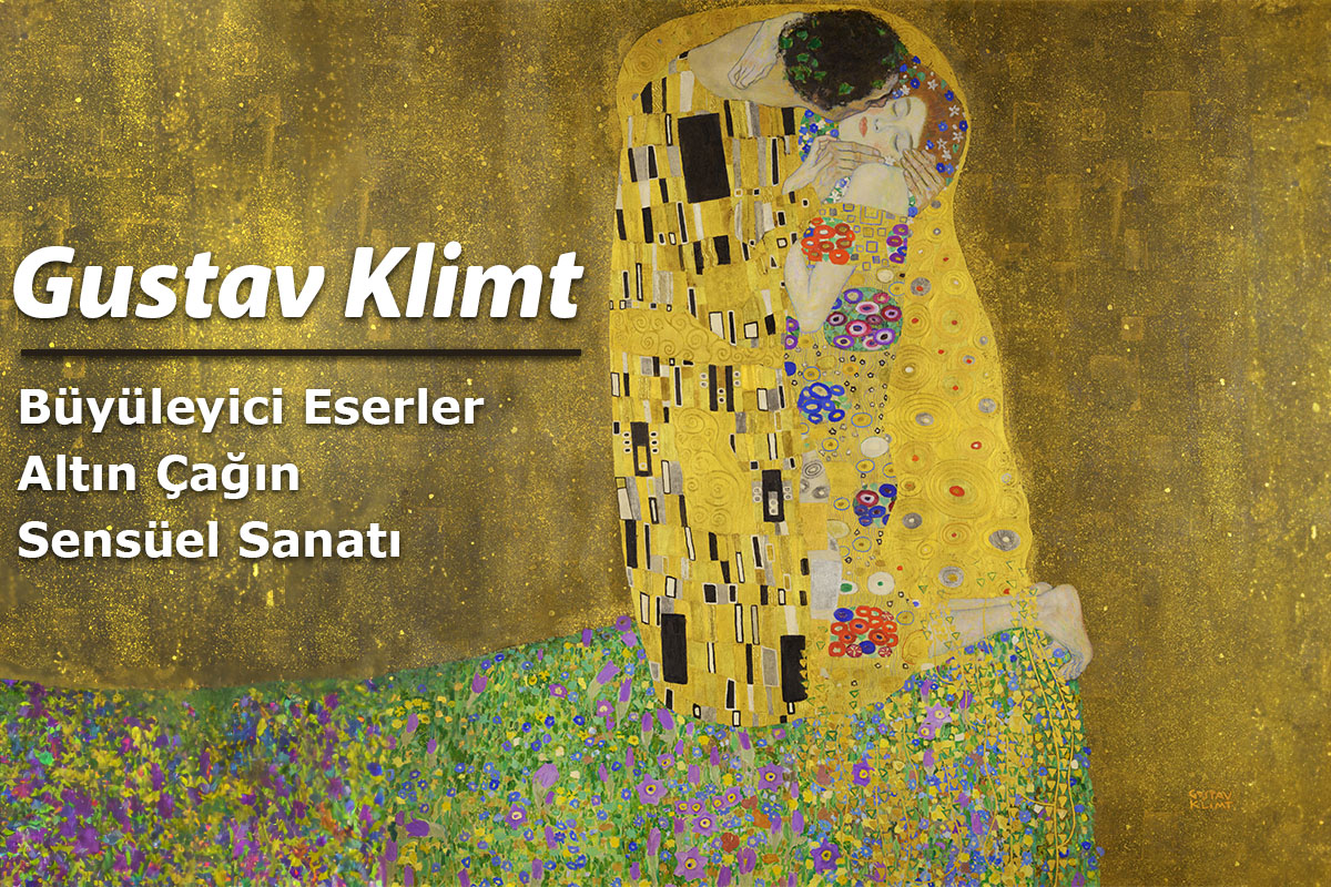 Gustav Klimt'in Büyüleyici Eserleri: Altın Çağın Sensüel Sanatı