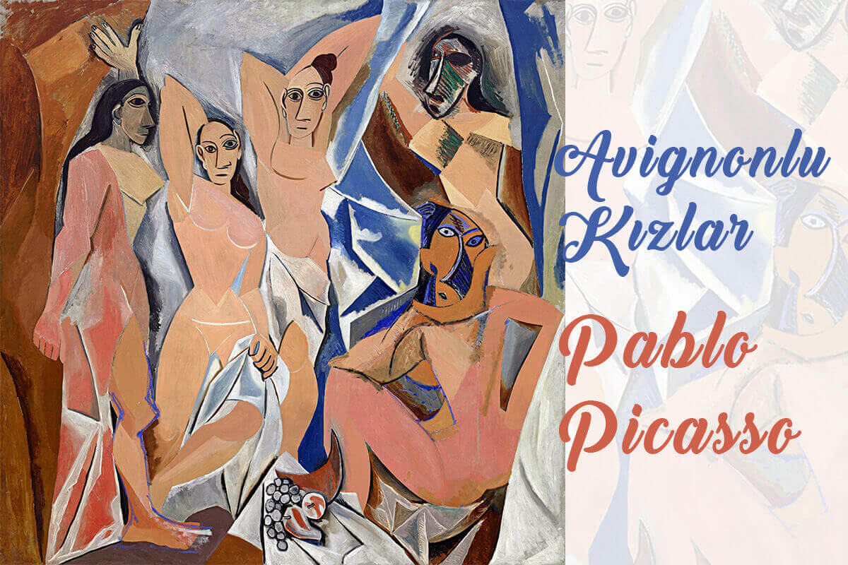 Pablo Picasso : Avignonlu Kızlar Tablosu