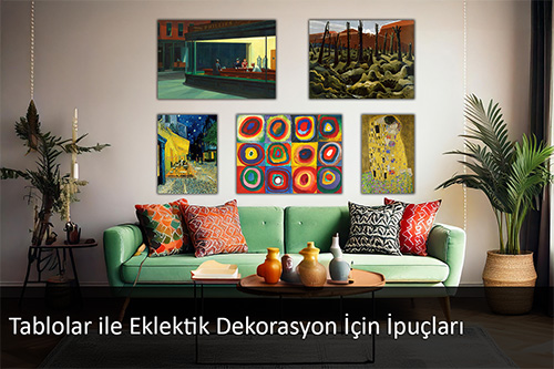 Tablolar ile Eklektik Dekorasyon İçin İpuçları Tablolar ile Eklektik Dekorasyon İçin İpuçları