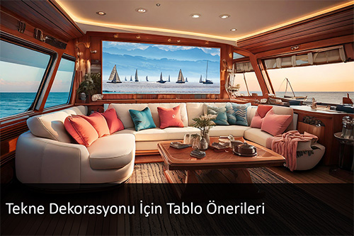 Tekne Dekorasyonu İçin Tablo Önerileri Tekne Dekorasyonu İçin Tablo Önerileri