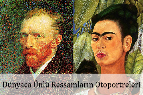 Dünyaca Ünlü Ressamların Otoportreleri 